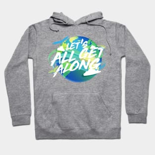 Let's All Get Along Hoodie